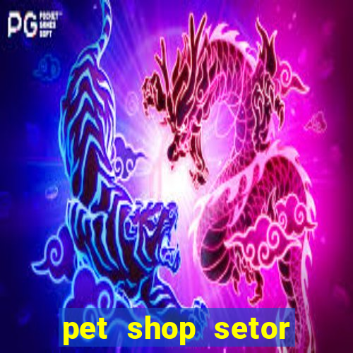 pet shop setor vila nova goiania